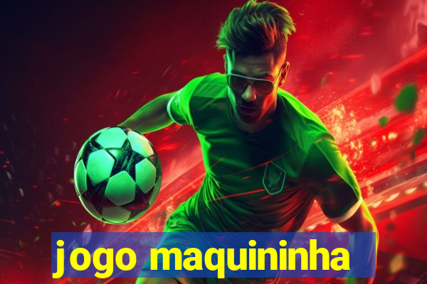 jogo maquininha